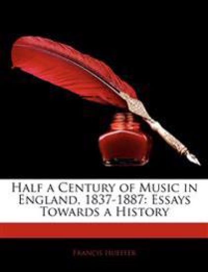 Half a Century of Music in England, 1837-1887