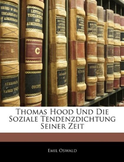 Thomas Hood Und Die Soziale Tendenzdichtung Seiner Zeit