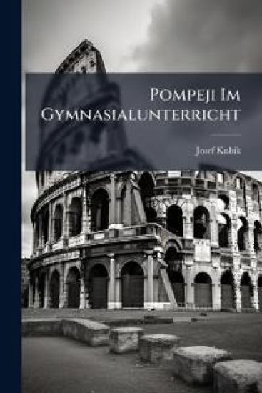Pompeji Im Gymnasialunterricht