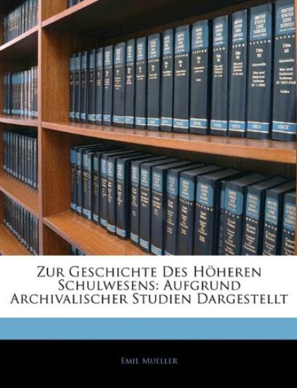 Zur Geschichte Des Hoheren Schulwesens
