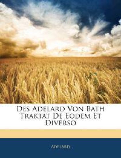 Des Adelard Von Bath Traktat de Eodem Et Diverso