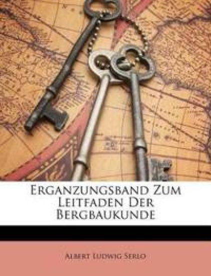 Erganzungsband Zum Leitfaden Der Bergbaukunde