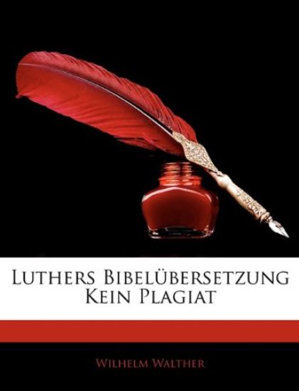 Luthers Bibelubersetzung Kein Plagiat