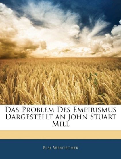 Das Problem Des Empirismus Dargestellt an John Stuart Mill