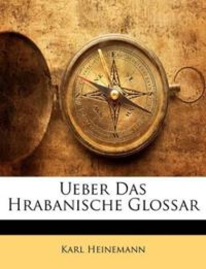 Ueber Das Hrabanische Glossar