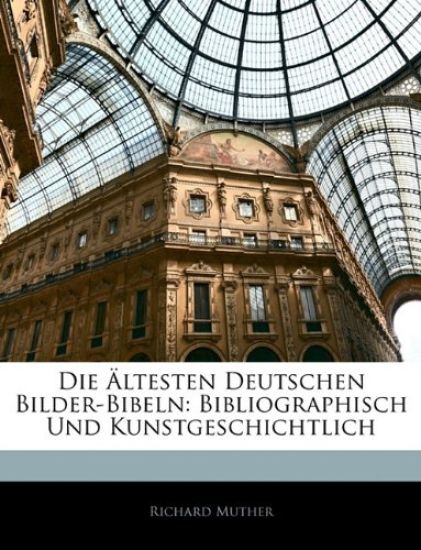 Die ?ltesten Deutschen Bilder-Bibeln