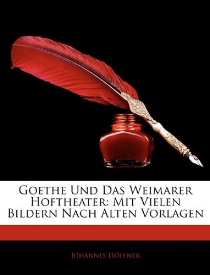 Goethe Und Das Weimarer Hoftheater