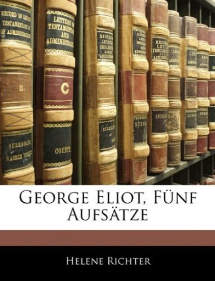George Eliot, Funf Aufsatze