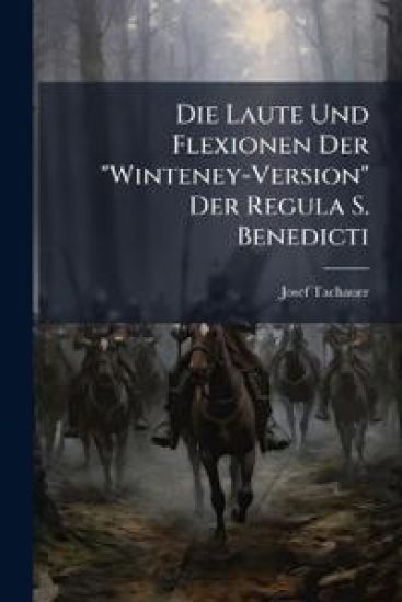 Die Laute Und Flexionen Der Winteney-Version Der Regula S. Benedicti