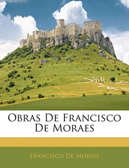 Obras de Francisco de Moraes