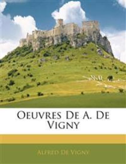 Oeuvres De A. De Vigny