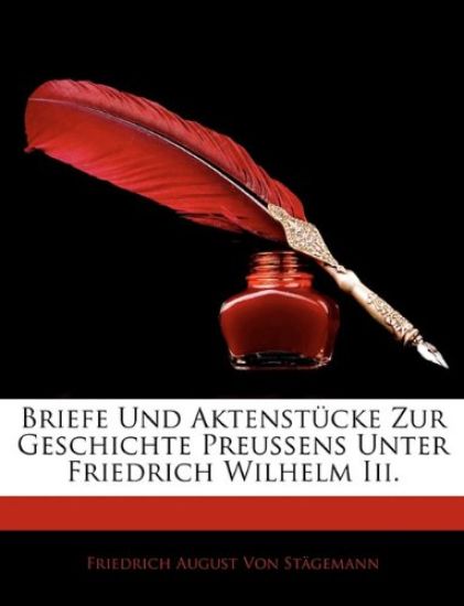 Briefe Und Aktenstucke Zur Geschichte Preussens Unter Friedrich Wilhelm III.