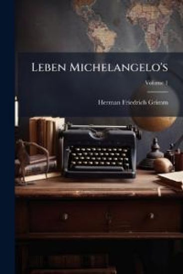 Leben Michelangelo's, Volume 1
