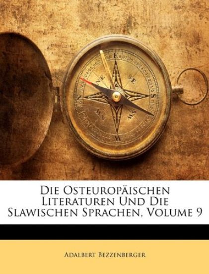 Die Osteuropaischen Literaturen Und Die Slawischen Sprachen, Volume 9