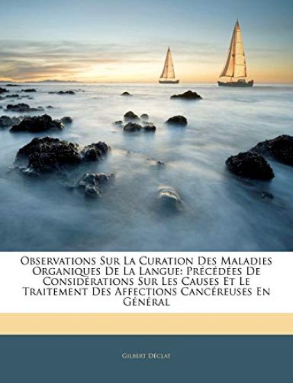 Observations Sur La Curation Des Maladies Organiques De La Langue