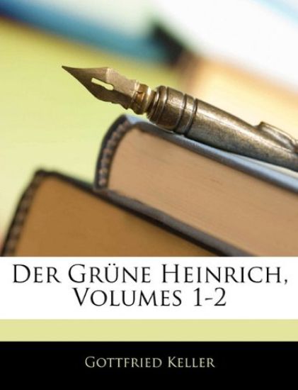 Der Grune Heinrich, Volumes 1-2