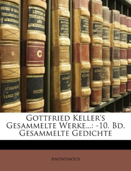 Gottfried Keller's Gesammelte Werke...