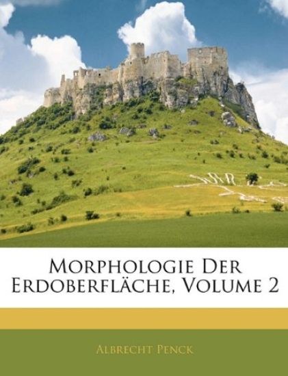 Morphologie Der Erdoberfläche, Volume 2