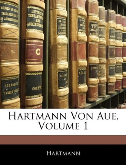 Hartmann Von Aue, Volume 1