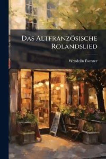 Das Altfranzosische Rolandslied