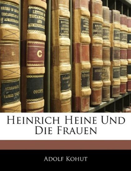 Heinrich Heine Und Die Frauen