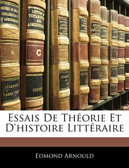 Essais De Théorie Et D'histoire Littéraire