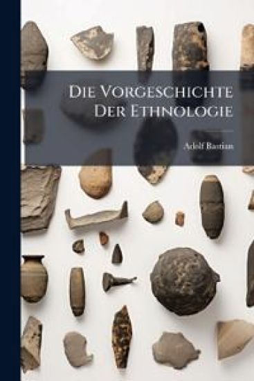 Die Vorgeschichte Der Ethnologie