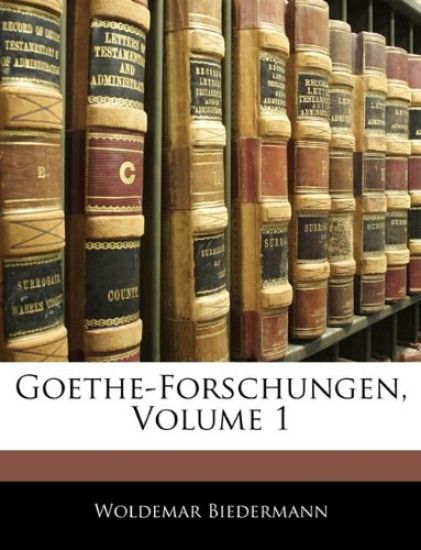 Goethe-Forschungen, Volume 1