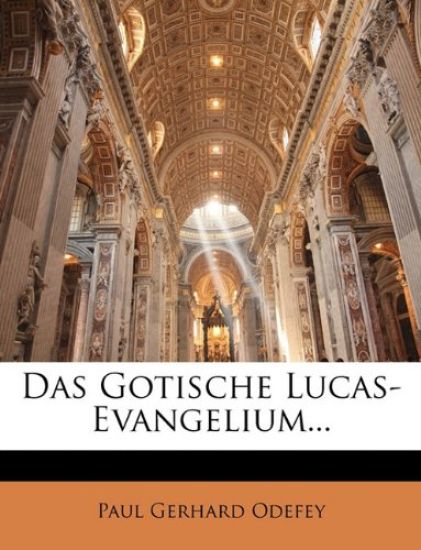 Das Gotische Lucas-Evangelium...