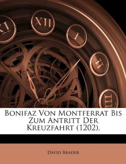 Bonifaz Von Montferrat Bis Zum Antritt Der Kreuzfahrt (1202).