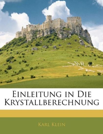 Einleitung in Die Krystallberechnung