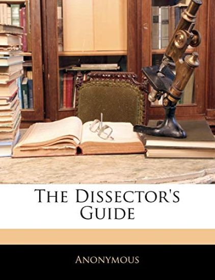 The Dissector's Guide