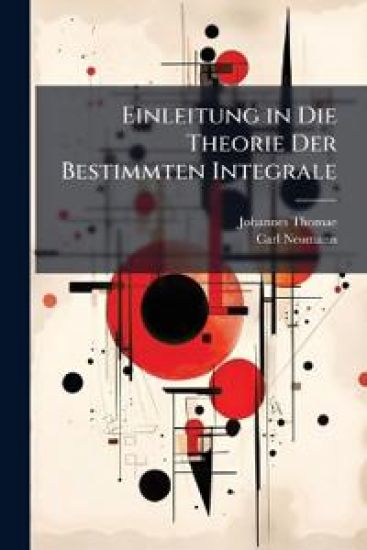Einleitung in Die Theorie Der Bestimmten Integrale