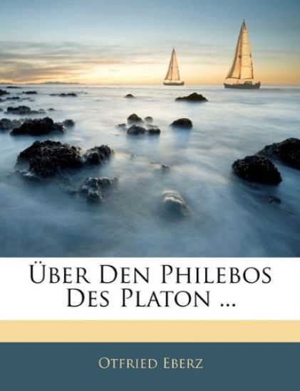 Uber Den Philebos Des Platon ...