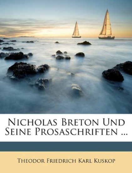 Nicholas Breton Und Seine Prosaschriften ...