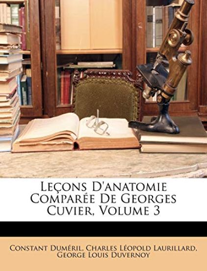 Leçons D'anatomie Comparée De Georges Cuvier; Volume 3