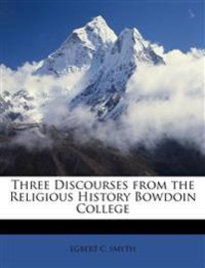 Three Discourses from the Religious History Bowdoin College