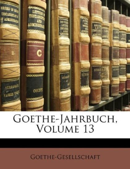 Goethe-Jahrbuch, Volume 13