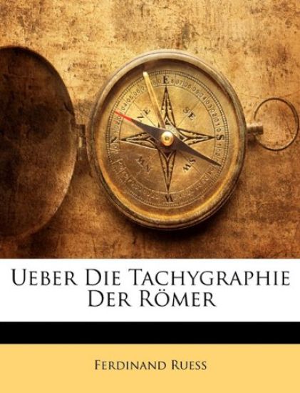 Ueber Die Tachygraphie Der Romer