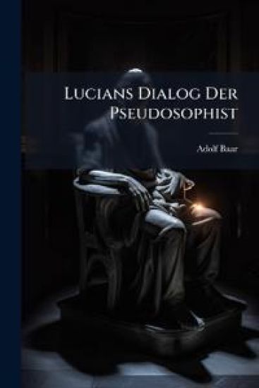 Lucians Dialog Der Pseudosophist