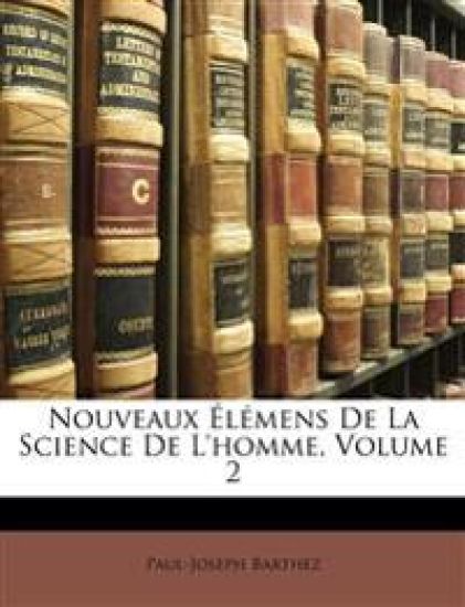 Nouveaux Élémens De La Science De L'homme, Volume 2