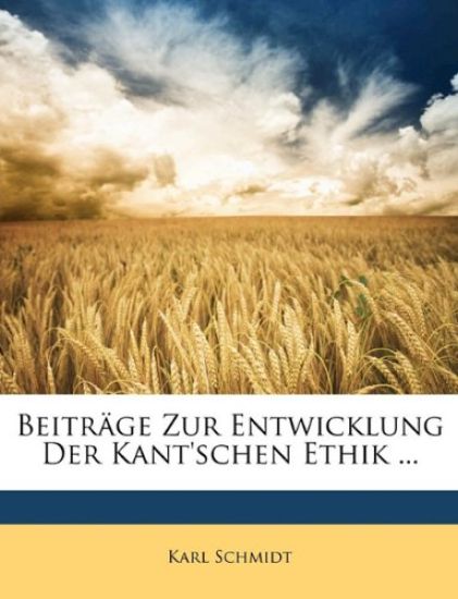 Beitrage Zur Entwicklung Der Kant'schen Ethik ...