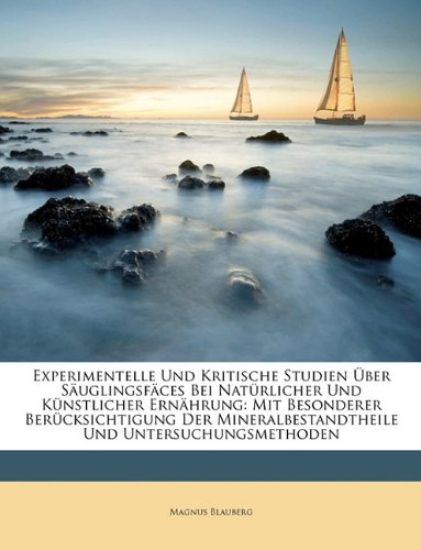 Experimentelle Und Kritische Studien Uber Sauglingsfaces Bei Naturlicher Und Kunstlicher Ernahrung