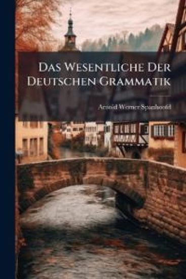 Das Wesentliche Der Deutschen Grammatik