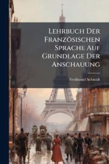 Lehrbuch Der Franzosischen Sprache Auf Grundlage Der Anschauung