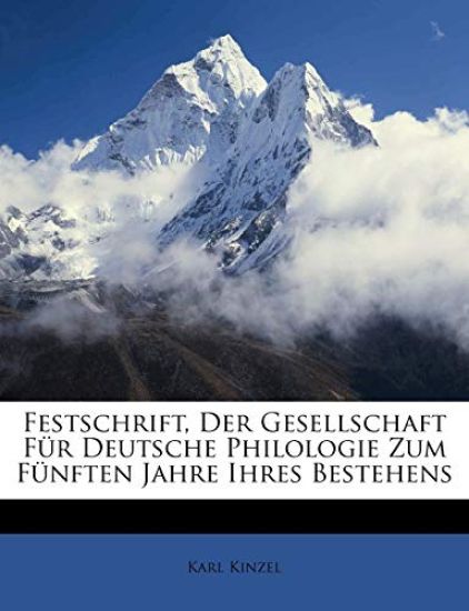 Festschrift, Der Gesellschaft Fur Deutsche Philologie Zum Funften Jahre Ihres Bestehens