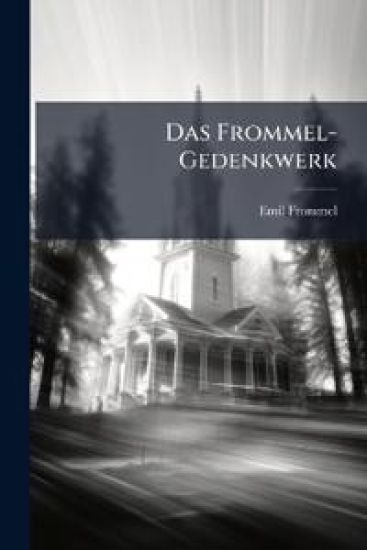 Das Frommel-Gedenkwerk