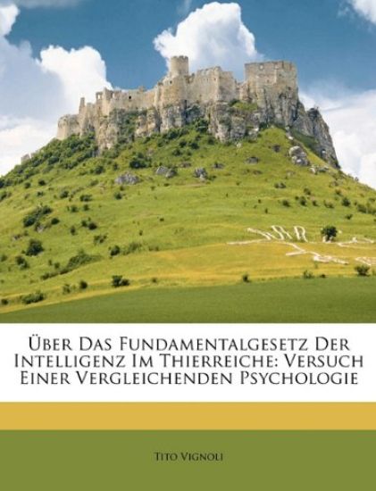 Uber Das Fundamentalgesetz Der Intelligenz Im Thierreiche