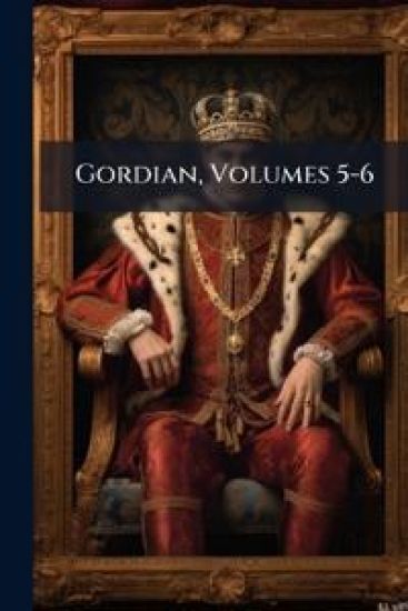Gordian, Volumes 5-6