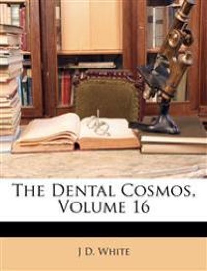 The Dental Cosmos, Volume 16